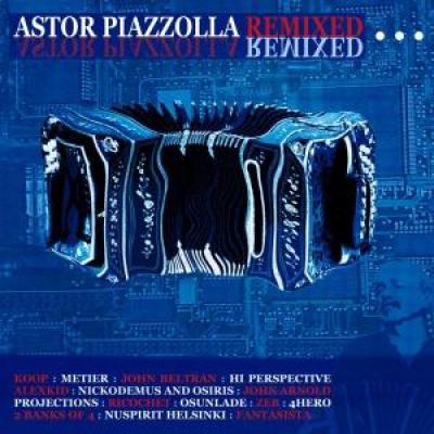 Astor Piazzolla.  Remixed